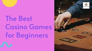 The Best Casino Games for Beginners