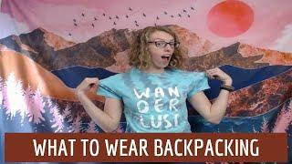 What to Wear and Pack for Backpacking