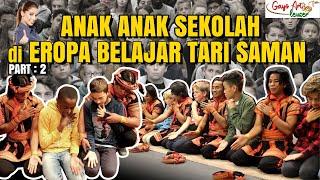 Anak - Anak Sekolah di Eropa Belajar Tari Saman | PART 2