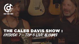 TOP 5 LIVE ALBUMS - The Caleb Davis Show