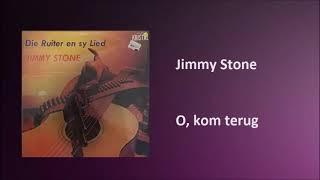 Jimmy Stone - O, kom terug