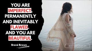 "The Perfect Truth About Being Imperfect" | The Gifts of Imperfection by Brené Brown