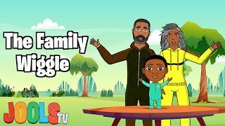 The Family Wiggle | An Original Song by Jools TV | Kid Songs + Nursery Rhymes