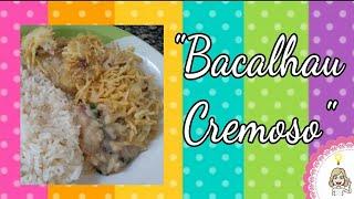 "Bacalhau Cremoso"