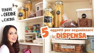 5 OGGETTI PER ORGANIZZARE LA CUCINA - RIORDINARE LA DISPENSA