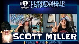 BEARDED BABBLE PODCAST Episode 57 Scott Miller