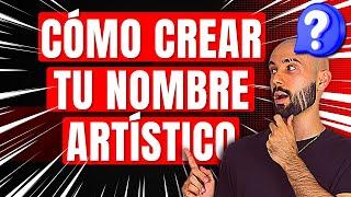 Cómo CREAR tu NOMBRE ARTÍSTICO [PASO A PASO 2023]