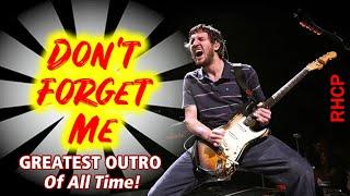 John Frusciante Don't Forget Me Greatest Outro Of All Time!! (Top 10 versions) Red Hot Chili Peppers