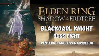 Blackgaol Knight Boss Fight | Elden Ring Shadow of the Erdtree