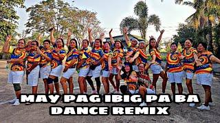 MAY PAG IBIG PA BA Dance Remix | Dj John Paul | Dance Fitness | Team Kemboteros