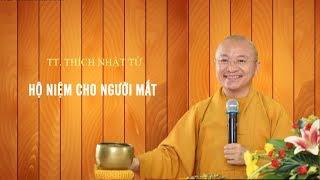 Hộ niệm cho người mất 01-03-2020 - TT. Thích Nhật Từ