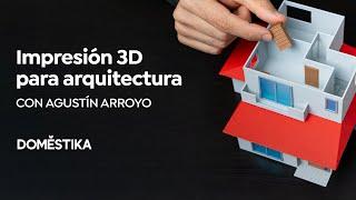 3D Printing and Design for Architecture Models | A  course by Agustín Arroyo