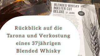 Rückblick Tarona + Verkostung eines 37jähriger Blended Whisky "Master Cut Deluxe" (WAJOS)