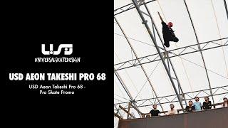 USD Aeon Takeshi Pro 68 - Pro Skate Promo