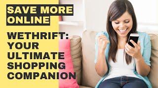 Save More Online with Wethrift: Your Ultimate Shopping Companion