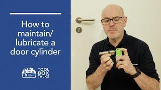 Tool Box Talks: How To Maintain/Lubricate A Door Cylinder