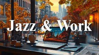 Jazz & WorkRelaxed Mood with Soft Jazz Instrumental Music & Relax Morning Elegant Bossa Nova Coffee