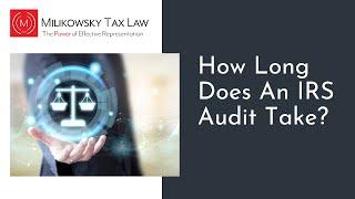 How Long Does an IRS Audit Take?