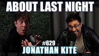 Jonathan Kite | About Last Night Podcast with Adam Ray | 629