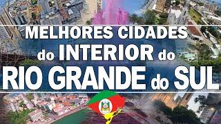 TOP 10 cidades do interior do RIO GRANDE DO SUL para morar