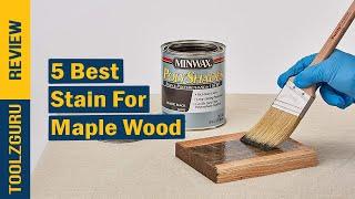 Best Stain for Maple Wood On 2024