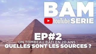 BAM YS EP#2 : UN TOMBEAU BÂTI EN 20 ANS, QUELLES SONT LES SOURCES ?