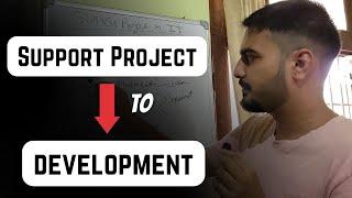 How to Switch from Support to Development project in IT Companies