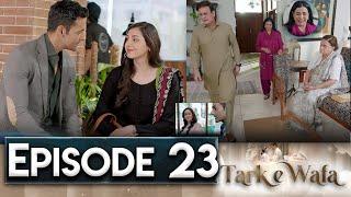 Tark e Wafa Episode 23 | #Tark-e-Wafa24 | New Episode – Ary Drama