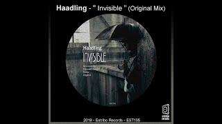 Haadling - '' Invisible '' (Original Mix) - Invisible . 2019 - Estribo Records - [EST 105] .