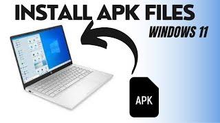 How to Run/Install Android APK files on Windows 11 (Without Emulator)