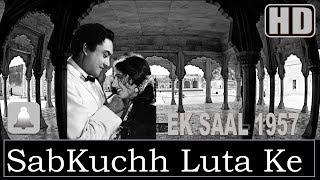 Sab Kuchh Luta Ke Hosh (HD) (Dolby Digital) Talat Mahmood - Ek Saal 1957- Music Ravi - Talat Hits