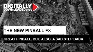 The new Pinball FX: It's great pinball, but also a sad step backwards