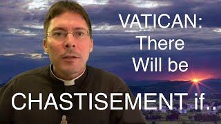 ️Vatican: CHASTISEMENT WILL COME IF… - Fr. Mark Goring, CC