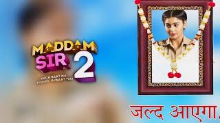 Maddam Sir Season 2 Coming Out In 2024 Release Date | Yukti Kapoor New Show