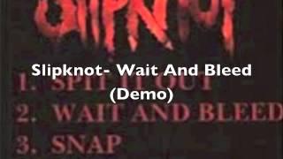 Slipknot -  Wait And Bleed Demo