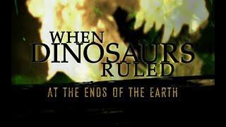 When Dinosaurs Ruled - Ep 4 At The End of the Earth (1999)