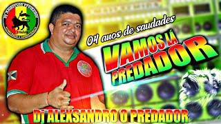 Dj ALEXSANDRO O PREDADOR - 05 ANOS DE SAUDADES