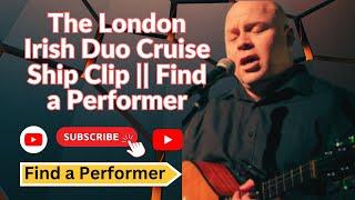 The London Irish Duo Cruise Ship Clip || Find a Performer