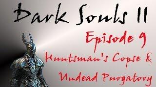 Dark Souls II - Walkthrough #9 - Huntsman's Copse & Undead Purgatory