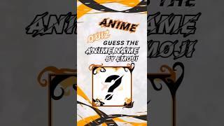 Guess the anime from emoji | ANIME QUIZ