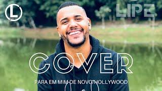 Para Em Mim De Novo/Hollywood (COVER) | LIPE