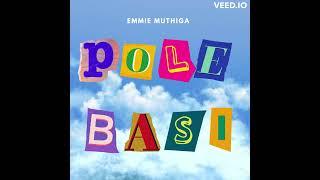 Emmie Muthiga - Pole Basi