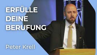 Erfülle deine Berufung | Peter Krell