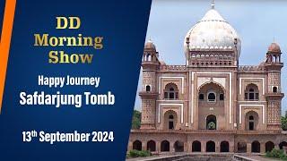 DD Morning Show | Happy Journey | Safdarjung Tomb | 13th September 2024