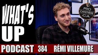 Rémi Villemure / L'état des médias et l'auto-censure / Whats Up Podcast 384