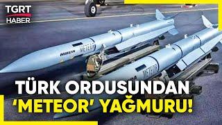 Türk Ordusuna Yeni Güç Geliyor! TSK Meteor Füzesini Envanterine Katacak! - TGRT Haber