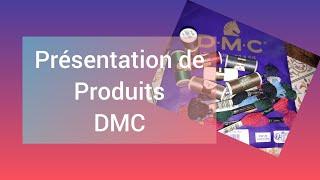Présentation de produits DMC 