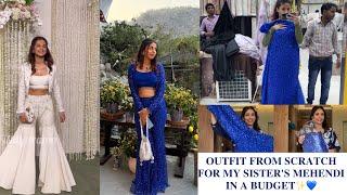 OUTFIT FROM SCRATCH IN A BUDGET FOR AN INDIAN WEDDING | SISTER’S MEHENDI| INDO WESTERN | KASHISH