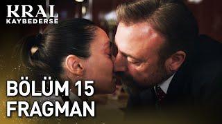 Kral Kaybederse 15. Bölüm Fragman