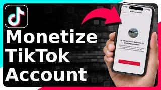 How To Monetize TikTok Account